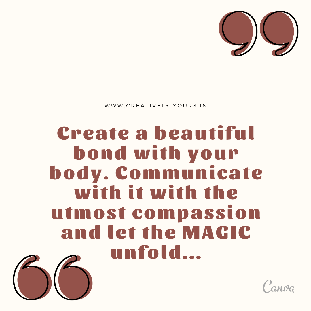 Create a beautiful bond with your body.